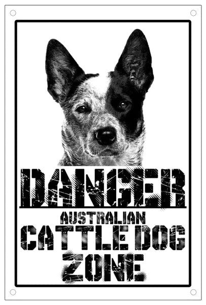 DANGER ZONE AUSTRALIAN CATTLE DOG