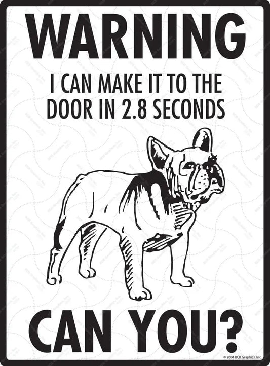 BULLDOG PLAQUE WARNING I CAN MAKE IT TO THE DOOR IN 2.8 SECONDS CAN YOU ? 